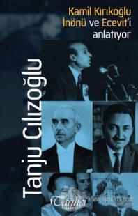Kamil Kırıkoğlu İnönü ve Ecevit'i Anlatıyor