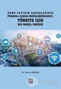 Kamu Yatırım Kararlarının Finansal Açıdan Değerlendirilmesi: Türkiye İçin Bir Model Önerisi