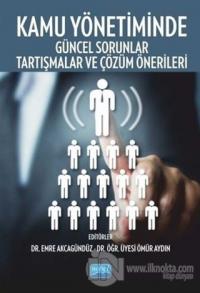 Kamu Yönetiminde Güncel Sorunlar Tartışmalar ve Çözüm Önerileri