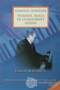 Kamuran Gündemir Piyanist,Hoca ve Cumhuriyet Aydını