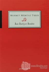 Kan Katlıyor Kendini