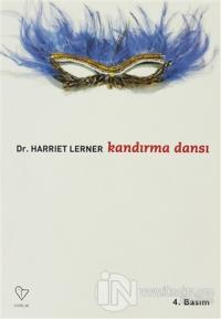 Kandırma Dansı Kadın Yaşamında 'miş' Gibi Yapma ve Doğruyu Söylemenin Yeri