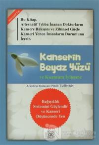 Kanserin Beyaz Yüzü ve Kuantum İyileşme