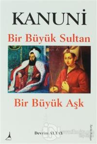 Kanuni Bir Büyük Sultan Bir Büyük Aşk