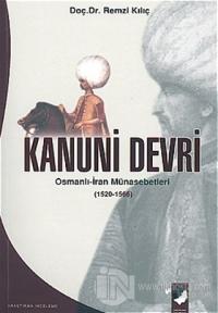 Kanuni Devri Osmanlı-İran Münasebetleri (1520-1566)