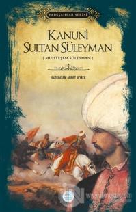 Kanuni Sultan Süleyman (Padişahlar Serisi)