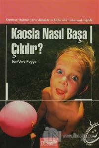 Kaosla Nasıl Başa Çıkılır?