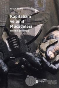 Kapitalizm ve Sınıf Mücadelesi: teorinin güncelliği
