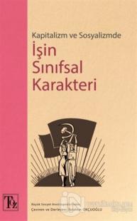 Kapitalizm ve Sosyalizmde İşin Sınıfsal Karakteri