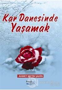Kar Danesinde Yaşamak ve Sabrın Acı Suları
