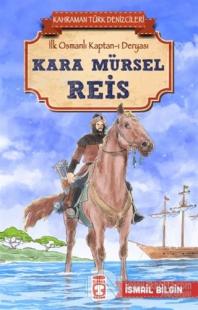 Kara Mürsel Reis - Kahraman Türk Denizcileri