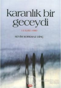Karanlık Bir Geceydi 12 Eylül 1980