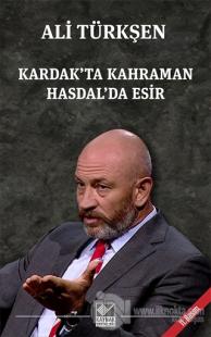 Kardak'ta Kahraman Hasdal'da Esir