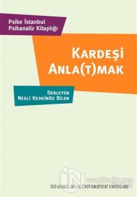 Kardeşi Anla(t)mak