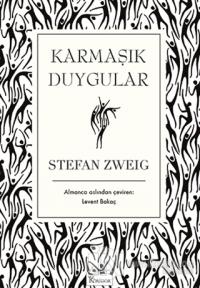 Karmaşık Duygular (Bez Ciltli) Stefan Zweig