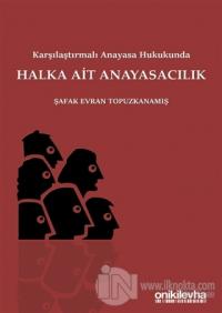 Karşılaştırmalı Anayasa Hukukunda Halka Ait Anayasacılık