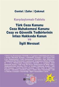 Karşılaştırmalı - Tablolu Türk Ceza Kanunu Ceza Muhakemesi Kanunu Ceza ve Güvenlik Tedbirlerinin İnfazı Hakkında Kanun ve İlgili Mevzuat (Ciltli)