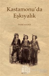 Kastamonu'da Eşkıyalık
