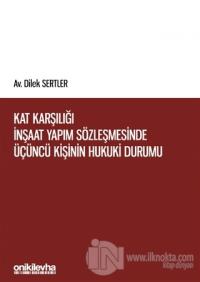 Kat Karşılığı İnşaat Yapım Sözleşmesinde Üçüncü Kişinin Hukuki Durumu