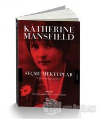 Katherine Mansfield Seçme Mektuplar