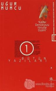 Katiller Demokrasisi Hırsızlar Düzeni Bütün Yazıları 1