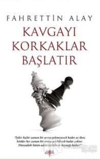 Kavgayı Korkaklar Başlatır