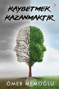 Kaybetmek Kazanmaktır
