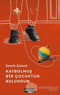 Kaybolmuş Bir Çocuktum Bulundum