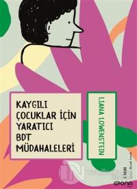 Kaygılı Çocuklar İçin Yaratıcı BDT Müdahaleleri