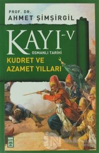 Kayı 5 - Kudret ve Azamet Yılları