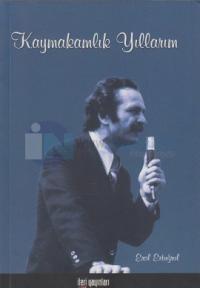 Kaymakamlık Yıllarım