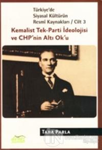Kemalist Tek-Parti İdeolojisi ve CHP'nin Altı Ok'u Cilt 3