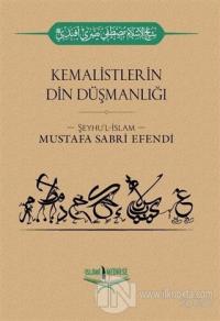 Kemalistlerin Din Düşmanlığı