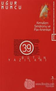 Kemalizm Sendromu ve Pax Amerikan