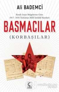 Kendi Arşiv Belgelerine Göre 1917-1934 Türkistan Milli İstiklal Hareketi - Basmacılar (Korbaşılar)