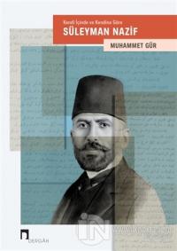 Kendi İçinde ve Kendine Göre: Süleyman Nazif