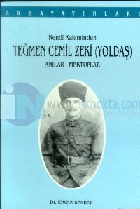 Kendi Kaleminden Teğmen Cemil Zeki (Yoldaş) Anılar - Mektuplar