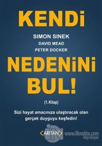 Kendi Nedenini Bul! (1. Kitap)