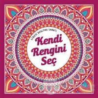 Kendi Rengini Seç - Stresi Azaltma Sanatı