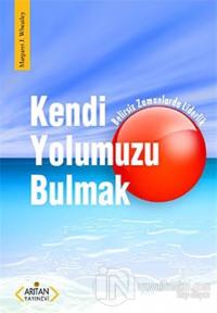 Kendi Yolumuzu Bulmak