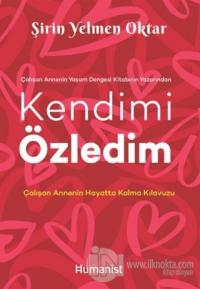 Kendimi Özledim: Çalışan Annenin Hayatta Kalma Kılavuzu