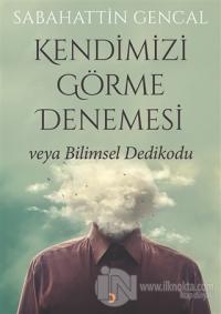 Kendimizi Görme Denemesi veya Bilimsel Dedikodu