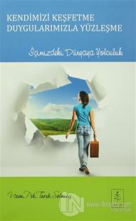 Kendimizi Keşfetme Duygularımızla Yüzleşme