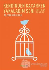 Kendinden Kaçarken Yakaladım Seni