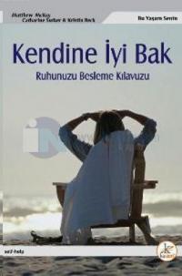 Kendine İyi Bak - Ruhunuzu Besleme Kılavuzu