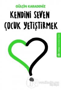 Kendini Seven Çocuk Yetiştirmek