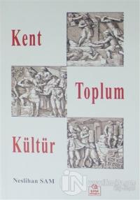 Kent Toplum Kültür