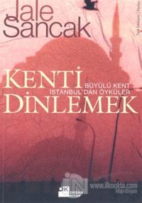 Kenti Dinlemek Büyülü Kent İstanbul'dan Öyküler