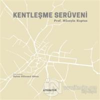 Kentleşme Serüveni