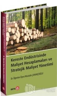 Kereste Endüstrisinde Maliyet Hesaplamaları ve Stratejik Maliyet Yönetimi
